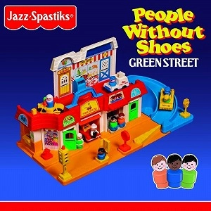 JAZZ SPASTIKS & PEOPLE WITHOUT SHOES / GREEN STREET
