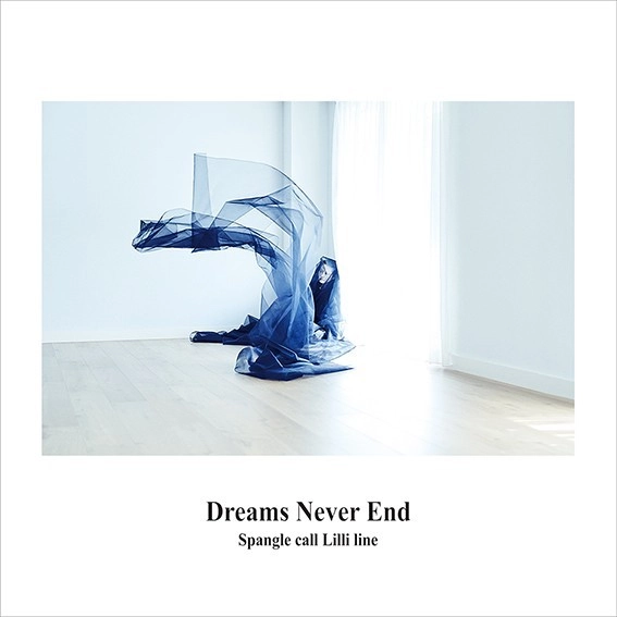 Spangle call Lilli line / スパングル・コール・リリ・ライン / Dreams Never End
