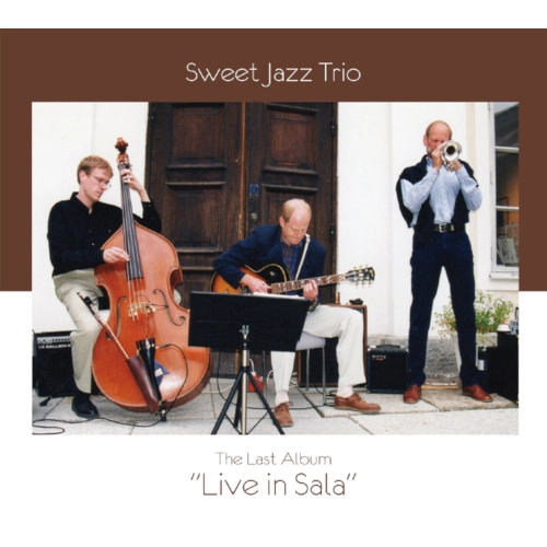 SWEET JAZZ TRIO / スイート・ジャズ・トリオ / ザ・ラスト・アルバム“ライブ・イン・サーラ” / Last Album Live In Sala