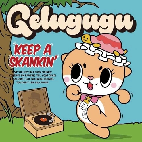 GELUGUGU / KEEP A SKANKIN' / KEEP A SKANKIN