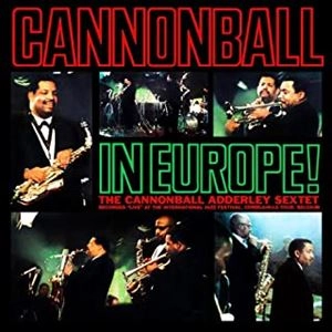CANNONBALL ADDERLEY / キャノンボール・アダレイ / CANNONBALL IN EUROPE
