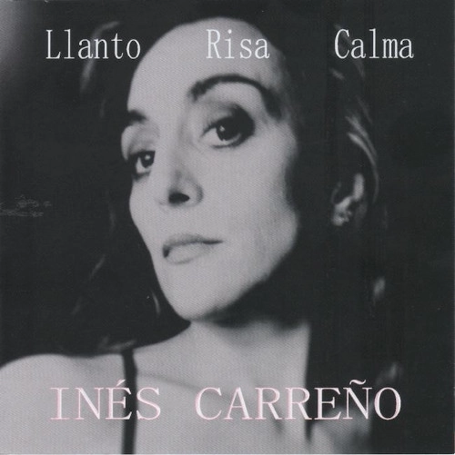 INES CARRENO / LLANTO RISA CALMA