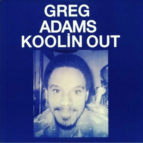 GREG ADAMS / グレッグ・アダムス / KOOLIN OUT