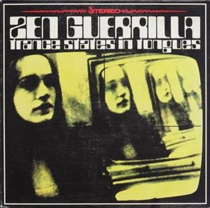 ZEN GUERRILLA / TRANCE STATES IN TONGUES