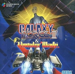 GAME MUSIC / (ゲームミュージック) / ギャラクシーフォースⅡ ＆ サンダーブレード オリジナルサウンドトラック