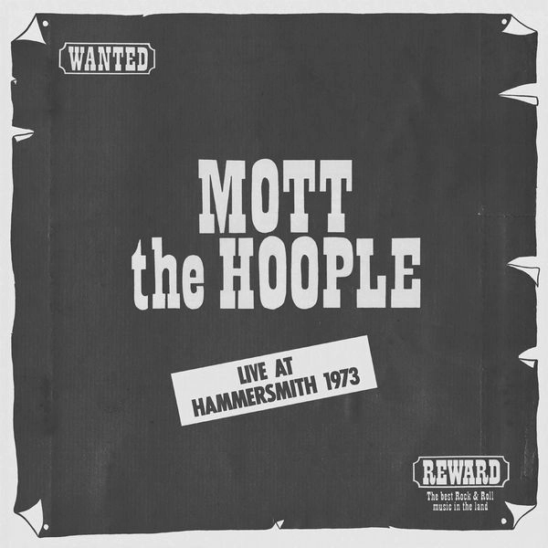 MOTT THE HOOPLE / モット・ザ・フープル / LIVE AT HAMMERSMITH 1973