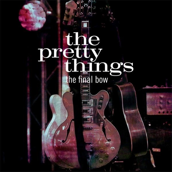 PRETTY THINGS / プリティ・シングス / THE FINAL BOW