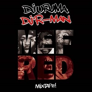 DJ R-MAN & DJ URUMA / The Blaq Butta' #006 ～MEFRED～