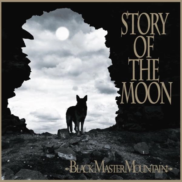 BLACK MASTER MOUNTAIN / ブラック・マスター・マウンテン / ストーリー･オブ･ザ･ムーン / STORY OF THE MOON