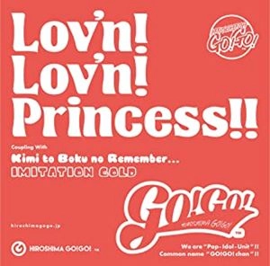 HIROSHIMA GO!GO! / Lov'n! Lov'n! Princess!!
