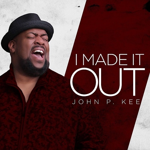 JOHN P. KEE / ジョン・P・キー / I MADE IT OUT