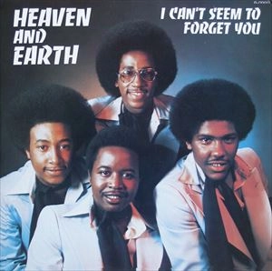HEAVEN AND EARTH / ヘヴン&アース / I CAN'T SEEM TO FORGET YOU
