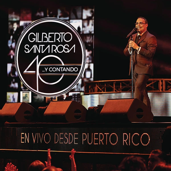 GILBERTO SANTA ROSA / ヒルベルト・サンタ・ロサ / 40... Y CONTANDO (EN VIVO DESDE PUERTO RICO) / 40 Y CONTANDO (EN VIVO DESDE PUERTO RICO)