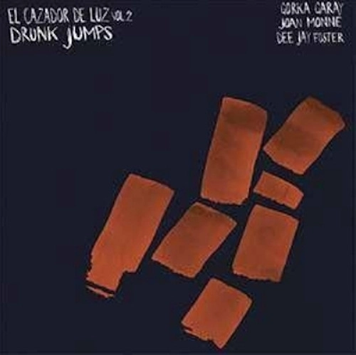GORKA GARAY / EL CAZADOR DE LUZ VIOL.2: DRUNK JUMPS