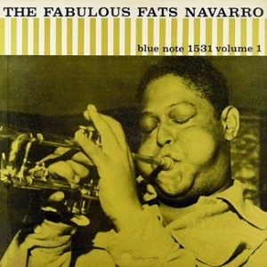 FATS NAVARRO / ファッツ・ナヴァロ / THE FABULOU, VOL.1