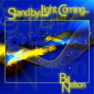 BILL NELSON / ビル・ネルソン / STAND BY: LIGHT COMING...