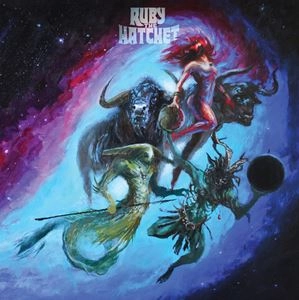RUBY THE HATCHET / PLANETARY SPACE CHILD