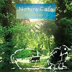 (HEALING) / (ヒーリング) / ネイチャーカフェ ～森と小鳥～
