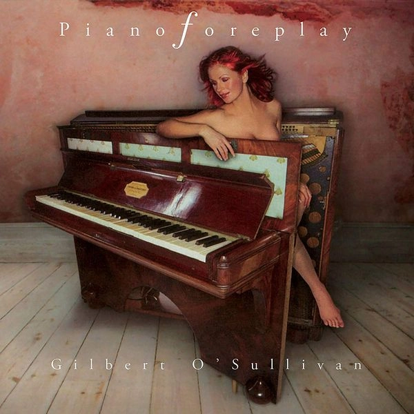 GILBERT O'SULLIVAN / ギルバート・オサリバン / PIANO FOREPLAY