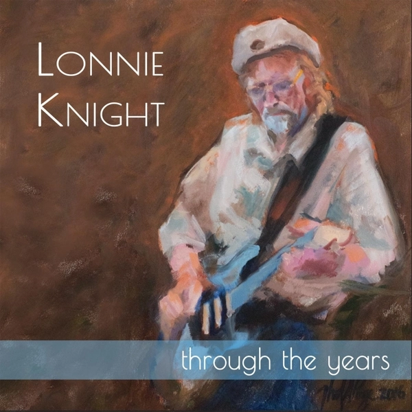 LONNIE KNIGHT / LONNIE KNIGHT THROUGH THE YEARS