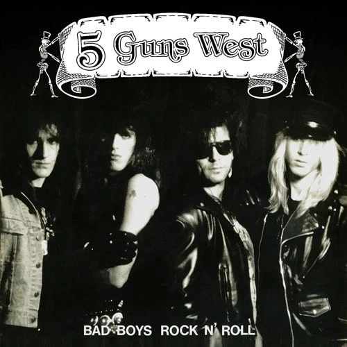 5 GUNS WEST / BAD BOYS ROCK N' ROLL