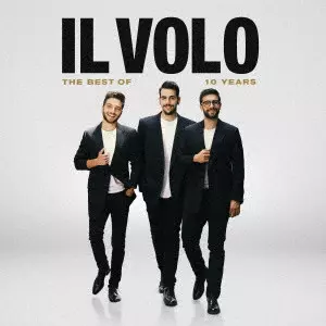 IL VOLO (VOCAL GROUP) / イル・ヴォーロ (VOCAL GROUP) / 10 YEARS - THE BEST OF / ベスト・オブ・イル・ヴォーロ