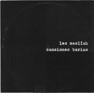 LEO MASLIAH / レオ・マスリアー / CANSIONES BARIAS