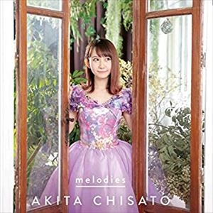 CHISATO AKITA / 秋田知里 / melodies