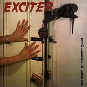 EXCITER / エキサイター / ヴァイオレンス&フォース