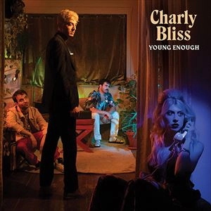 CHARLY BLISS / YOUNG ENOUGH