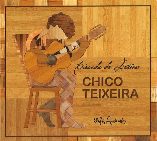 CHICO TEIXEIRA / シコ・テイシェイラ / CIRANDA DE DESTINOS