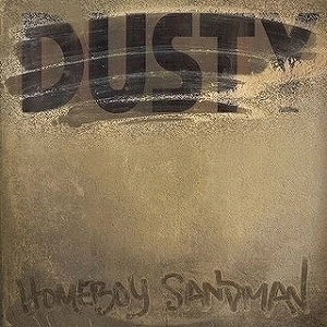 HOMEBOY SANDMAN / DUSTY