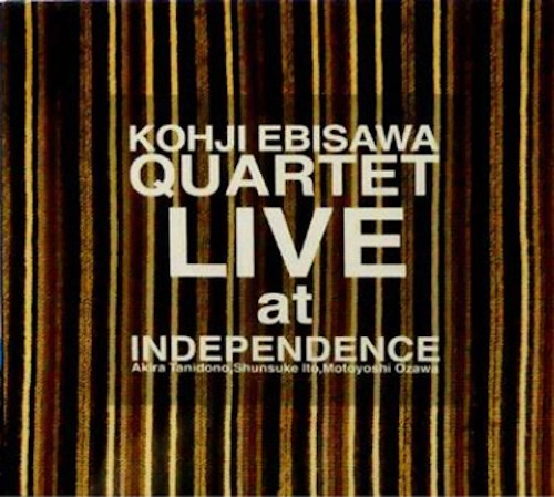 KOHJI EBISAWA / 海老澤幸二 / LIVE AT INDEPENDENCE