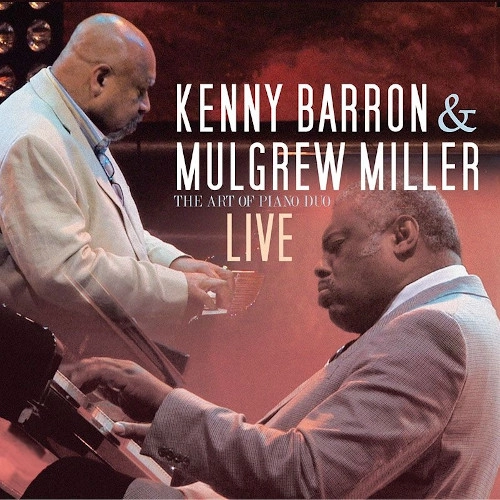 KENNY BARRON & MULGREW MILLER / ケニー・バロン&マルグリュー・ミラー / ART OF THE PIANO DUO - LIVE