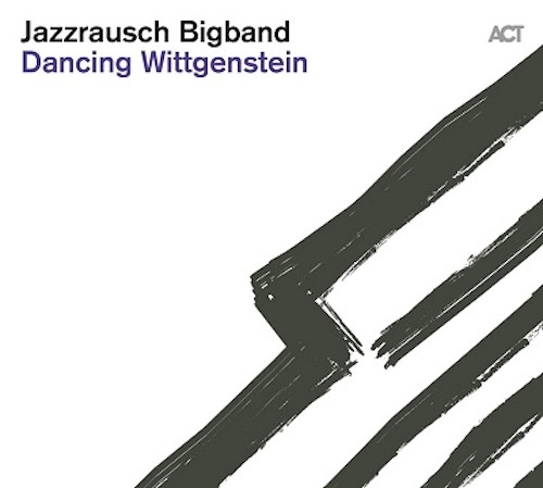JAZZRAUSCH BIGBAND / ジャズラオシュ・ビッグバンド / Dancing Wittgenstein