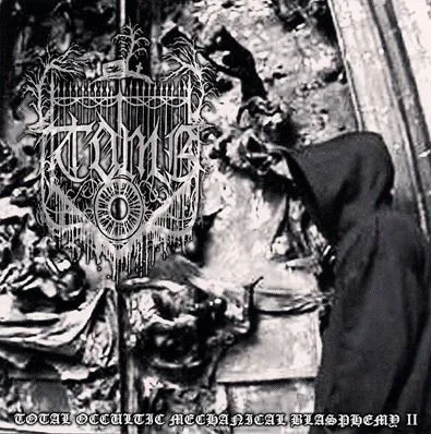 TOMB / TOTAL OCCULTIC MECHANICAL BLASPHEMY II