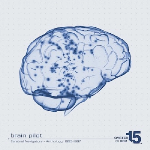 BRAIN PILOT / CEREBRAL NAVIGATORS: ANTHOLOGY 1993-1997