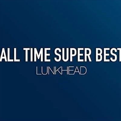LUNKHEAD / ランクヘッド / ALL TIME SUPER BEST