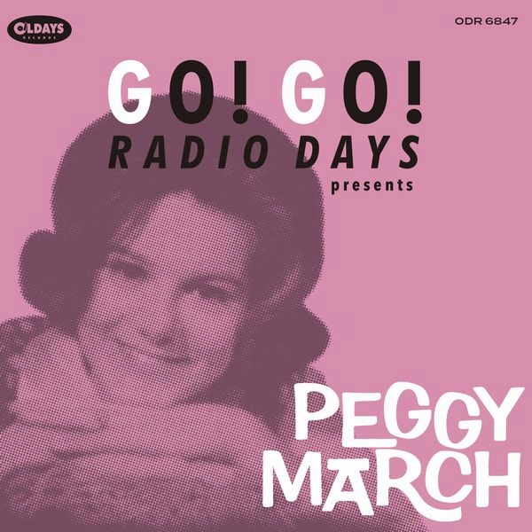PEGGY MARCH / ペギー・マーチ / ゴー!ゴー!レディオ･デイズ･プレゼンツ･ペギー･マーチ