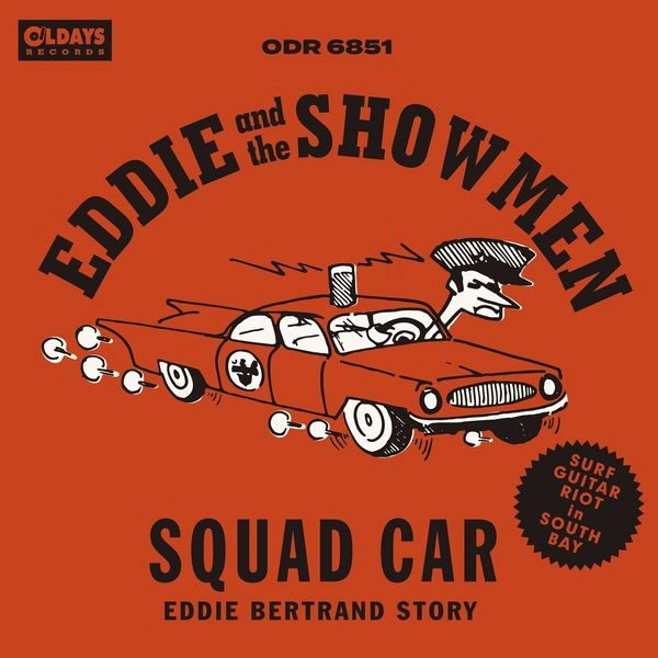 EDDIE & THE SHOWMEN / エディ・アンド・ザ・ショウメン / 走れパトカー!～エディ･バートランド･ストーリー