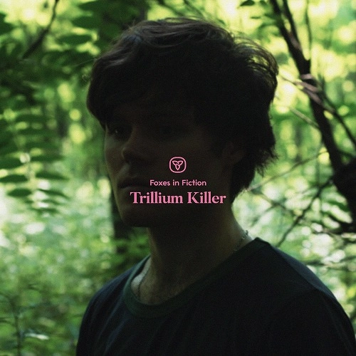FOXES IN FICTION / フォクシーズ・イン・フィクション / TRILLIUM KILLER (LP)