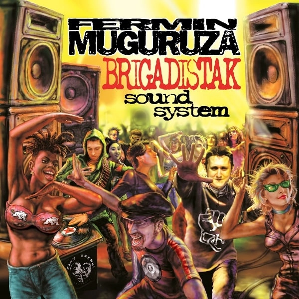 FERMIN MUGURUZA / フェルミン・ムグルサ / BRIGADISTAK SOUND SYSTEM