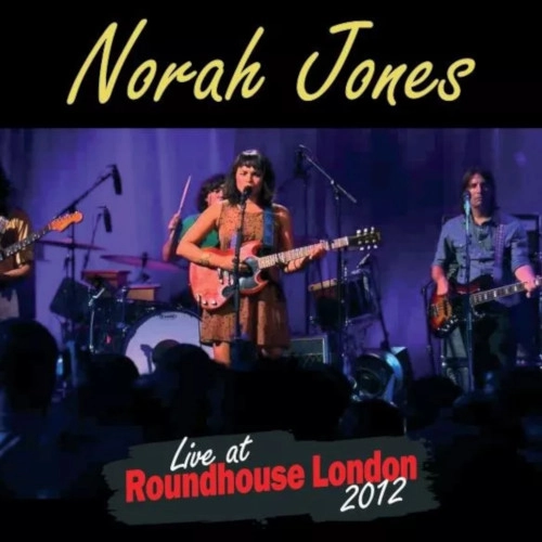 NORAH JONES / ノラ・ジョーンズ / LIVE AT THE ROUNDHOUSE
