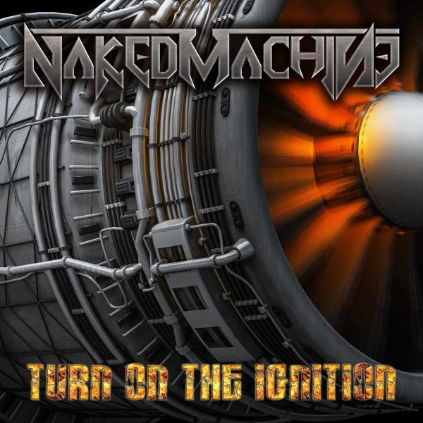 NAKED MACHINE / ネイキッド・マシーン / ターン･オン･ザ･イグニッション / TURN ON THE IGNITION
