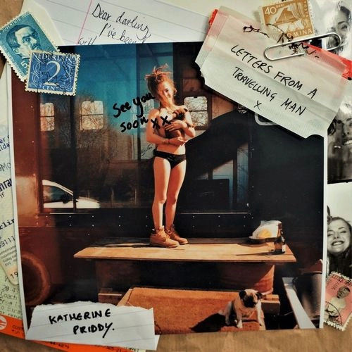 KATHERINE PRIDDY / LETTERS FROM A TRAVELLING MAN / COME AND GO