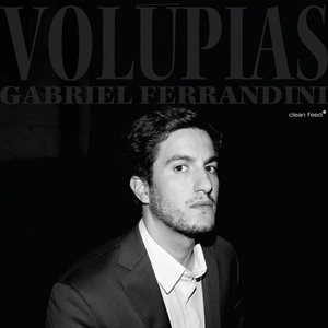 GABRIEL FERRANDINI / VOLUPIAS