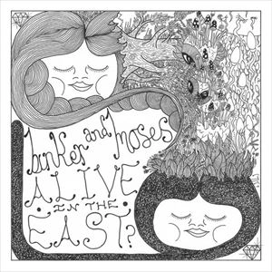 BINKER AND MOSES / ビンカー・アンド・モーセス / ALIVE IN THE EAST?