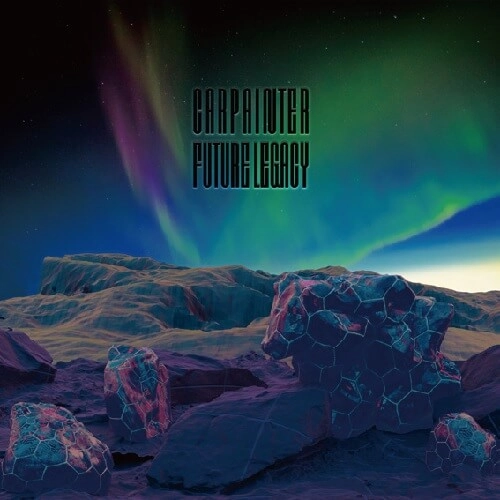 CARPAINTER / カーペインター / Future Legacy