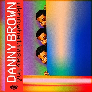 DANNY BROWN / uknowhatimsayin? "輸入盤LP"