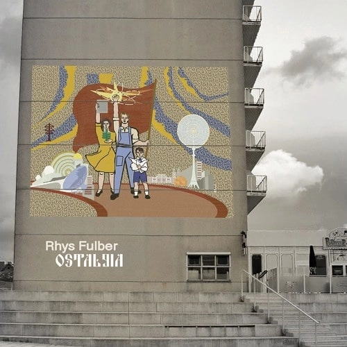 RHYS FULBER / OSTALGIA